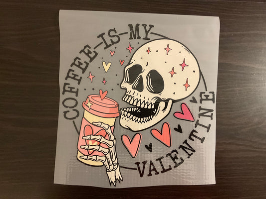 Coffee Is My Valentine - Valentine's Day