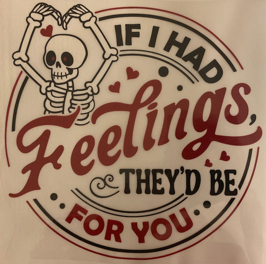 If I Had Feelings They'd Be For You - Circle Design - Valentine's Day