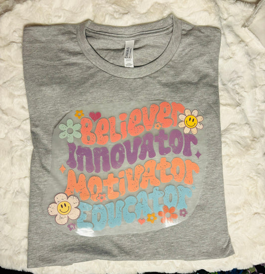 Believer Innovator Motivator Educator - Teacher Tshirt