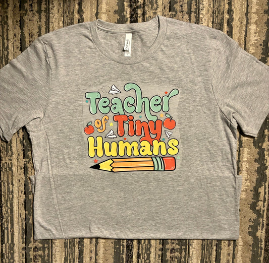 Teacher of Tiny Humans - Teacher Tshirt