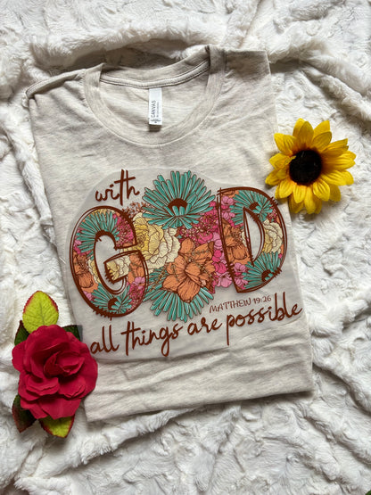 With GOD all things are possible - Easter/Religious Tshirt
