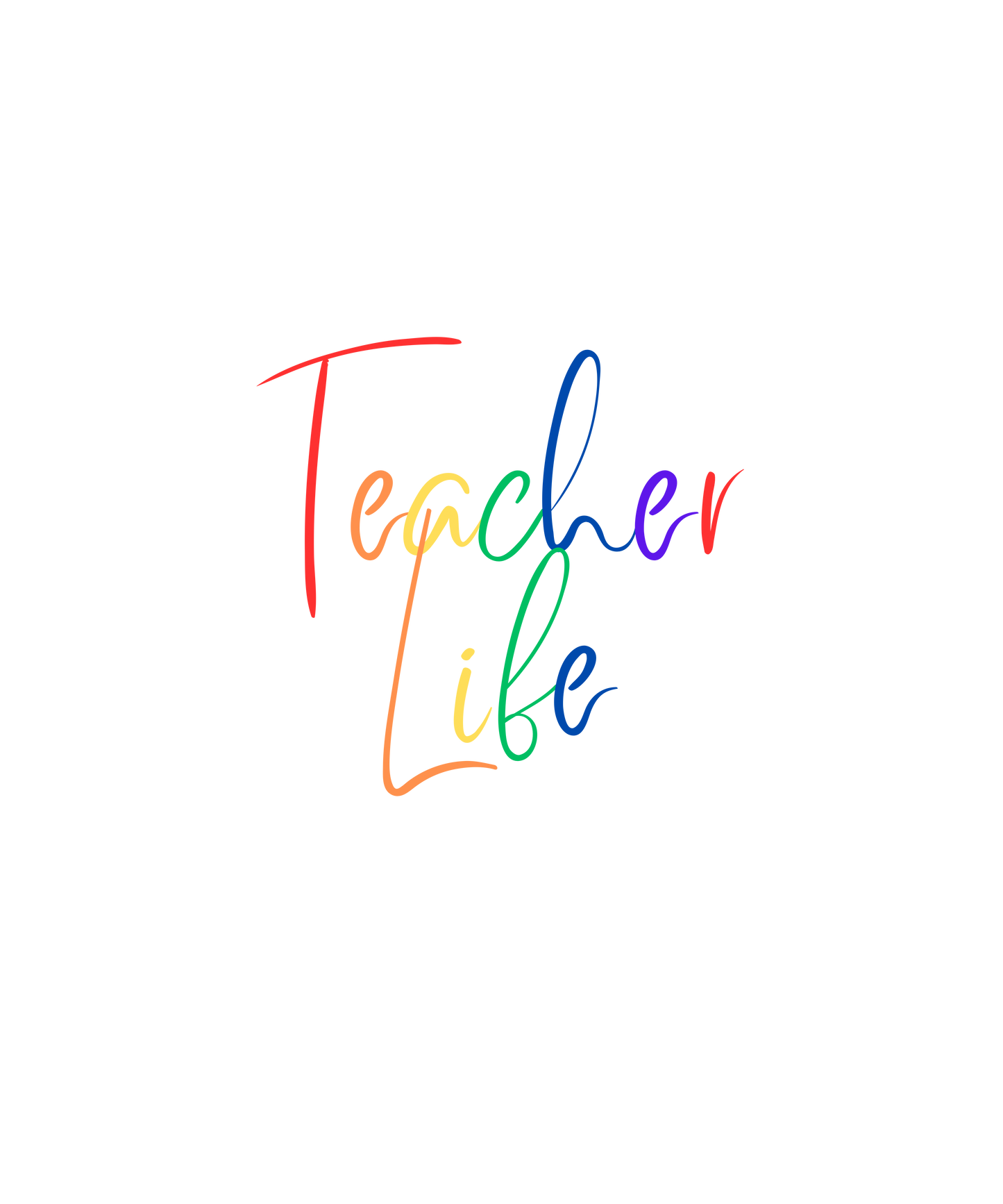 Teacher Life - Rainbow